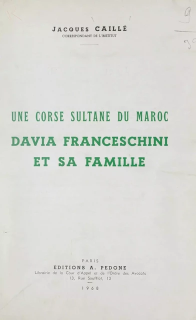 Une Corse sultane du Maroc, Davia Franceschini et sa famille - Jacques Caillé - FeniXX réédition numérique