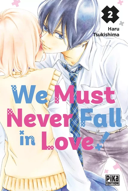 We Must Never Fall in Love! T02 - Haru Tsukishima - Pika