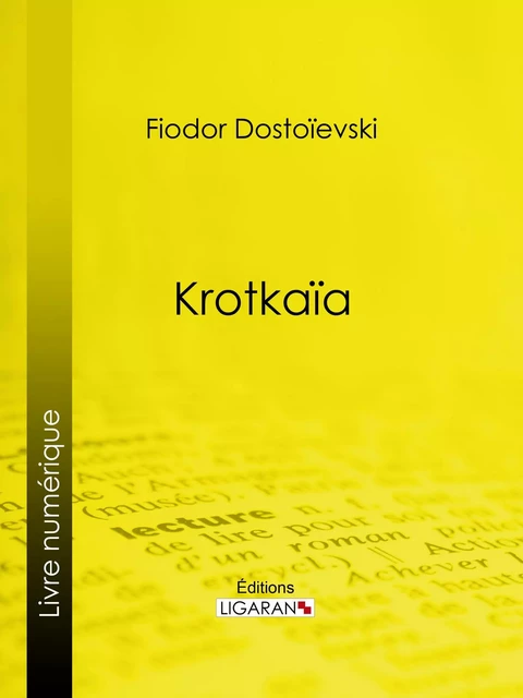 Krotkaïa - Fiodor Dostoïevski,  Ligaran - Ligaran