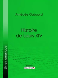 Histoire de Louis XIV