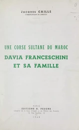 Une Corse sultane du Maroc, Davia Franceschini et sa famille