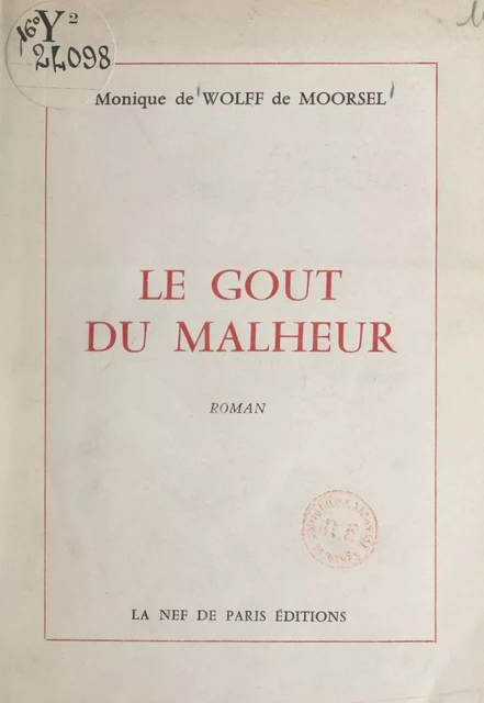 Le goût du malheur - Monique de Wolff de Moorsel - FeniXX réédition numérique