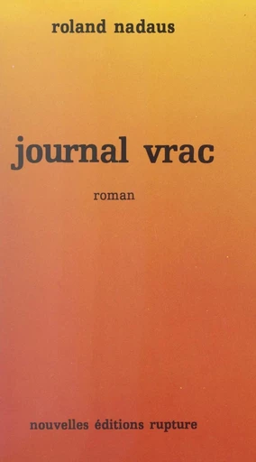 Journal vrac - Roland Nadaus - FeniXX réédition numérique