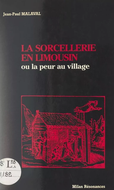 La sorcellerie en Limousin - Jean-Paul Malaval - FeniXX réédition numérique