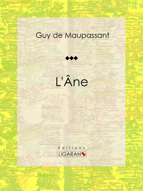 L'Ane - Guy De Maupassant,  Ligaran - Ligaran