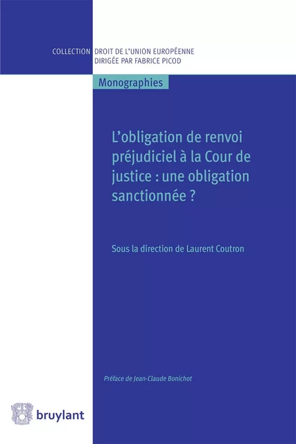 L'obligation de renvoi préjudiciel à la Cour de justice -  - Bruylant