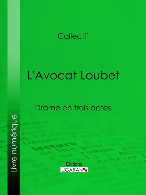 L'Avocat Loubet - Eugène Labiche, Auguste Lefranc, Marc Michel - Ligaran