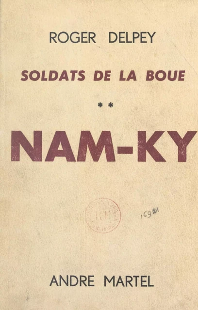 Soldats de la boue (2). Nam-Ky - Roger Delpey - FeniXX réédition numérique