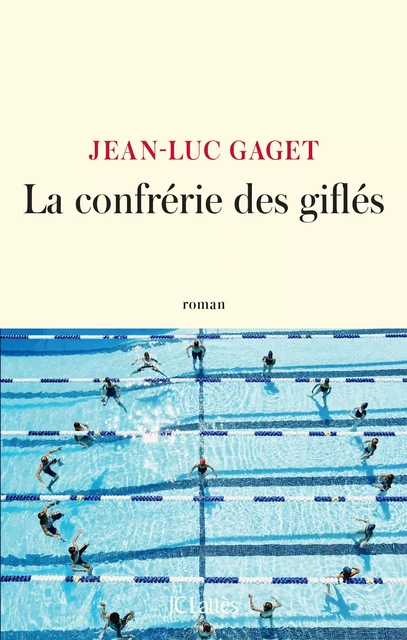 La Confrérie des giflés - Jean-Luc Gaget - JC Lattès