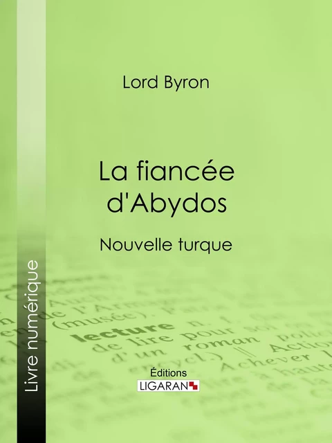 La fiancée d'Abydos -  Lord Byron,  Ligaran - Ligaran