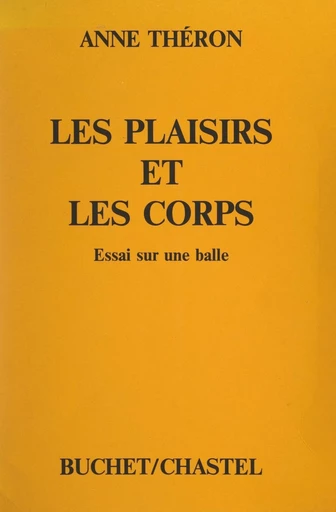 Les plaisirs et les corps - Anne Théron - FeniXX réédition numérique