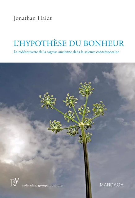 L'hypothèse du bonheur - Jonathan Haidt - Mardaga