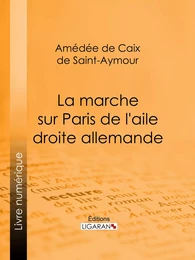 La Marche sur Paris de l'aile droite allemande