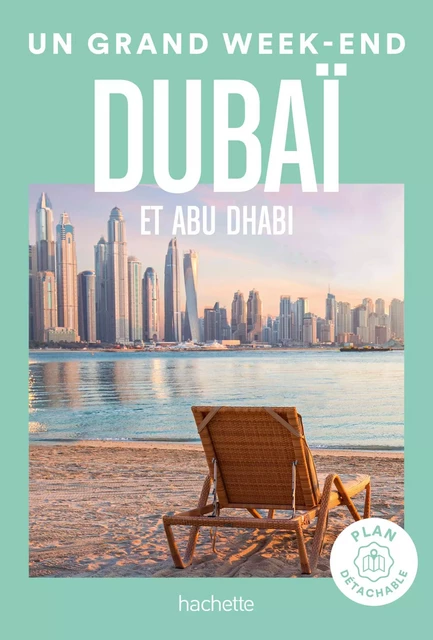 Dubaï Guide Un Grand Week-end -  Collectif - Hachette Tourisme