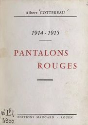 1914-1915, pantalons rouges