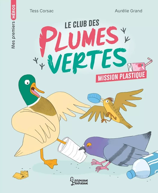 Le club des plumes vertes - Mission plastique -  Tess Corsac - Larousse