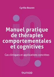 Manuel pratique de thérapies comportementales, cognitives et émotionnelles