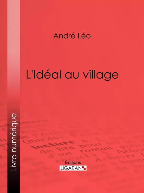 L'Idéal au village - André Léo - Ligaran