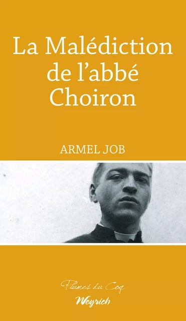 La Malédiction de l'abbé Choiron - Armel Job - Weyrich