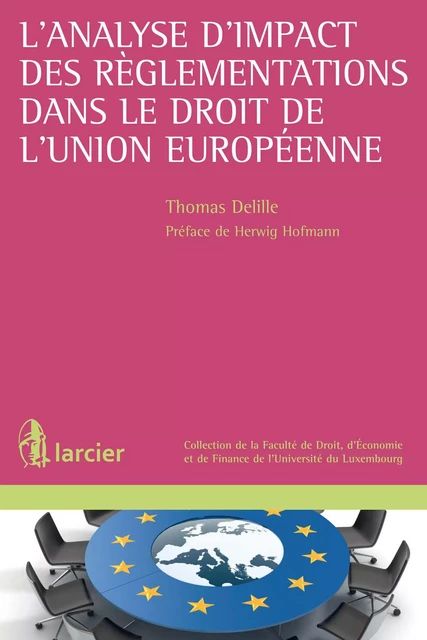 L'analyse d'impact des règlementations dans le droit de l'Union européenne - Thomas Delille - Éditions Larcier