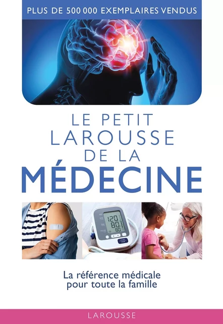 Le petit Larousse de la médecine -  Collectif - Larousse