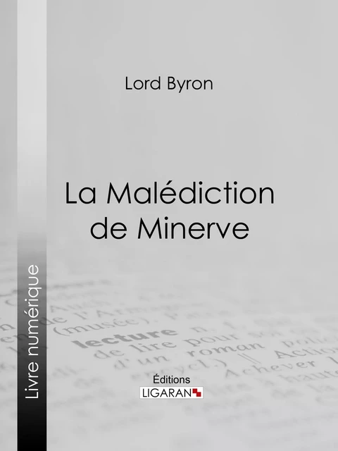 La Malédiction de Minerve -  Lord Byron,  Ligaran - Ligaran