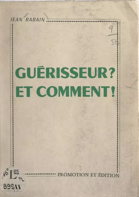 Guérisseur ? et comment ! - Jean Rabin - FeniXX réédition numérique