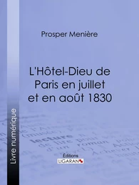 L'Hôtel-Dieu de Paris en juillet et en août 1830