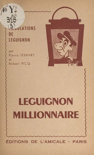 Leguignon millionnaire - Pierre Ferrary, Robert Picq - FeniXX réédition numérique