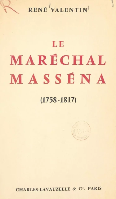 Le Maréchal Masséna (1758-1817) - René Valentin - FeniXX réédition numérique