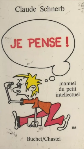 Je pense ! - Claude Schnerb - FeniXX réédition numérique