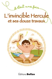 L'invincible Hercule et ses douze travaux