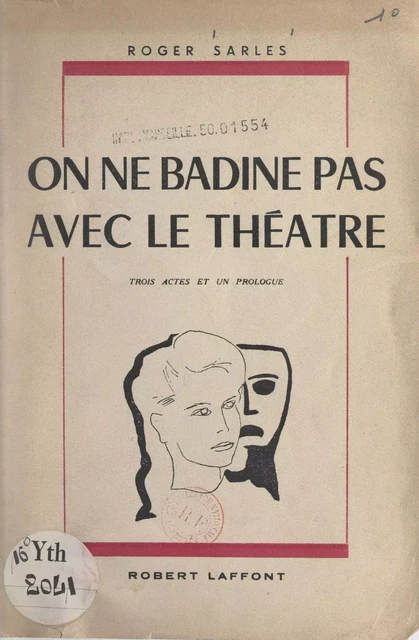 On ne badine pas avec le théâtre - Roger Sarles - FeniXX réédition numérique