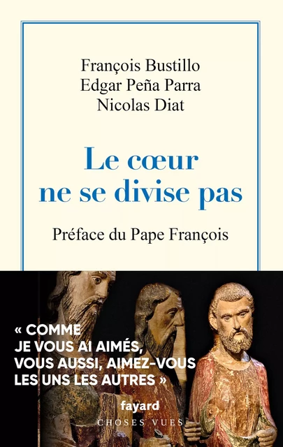 Le coeur ne se divise pas - Mgr François Bustillo, Mgr Edgar Peña Parra, Nicolas Diat - Fayard