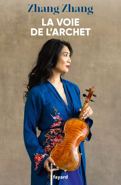 La voie de l'archet - Zhang Zhang - Fayard