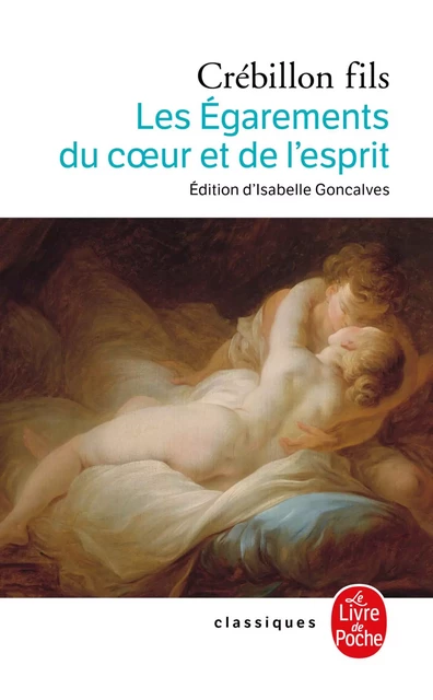 Les Égarements du coeur et de l'esprit - Claude Joliot Prosper de Crébillon - Le Livre de Poche