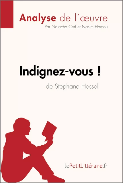 Indignez-vous ! de Stéphane Hessel (Analyse de l'oeuvre) -  lePetitLitteraire, Natacha Cerf, Nasim Hamou - lePetitLitteraire.fr