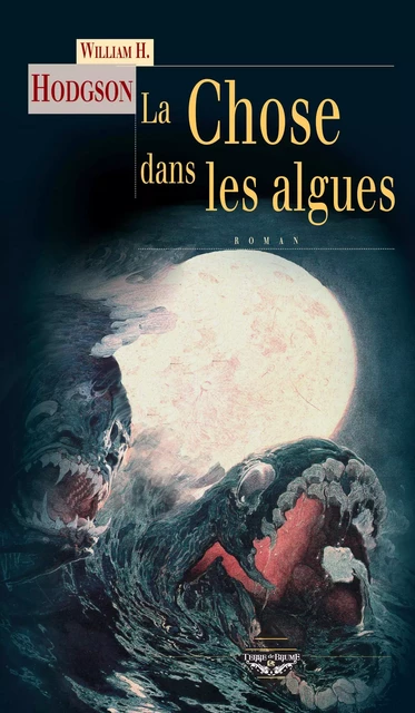 La Chose dans les algues - William H. Hodgson - Terre de Brume