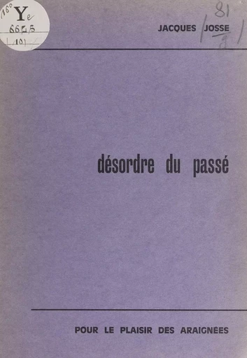 Désordre du passé - Jacques Josse - FeniXX réédition numérique