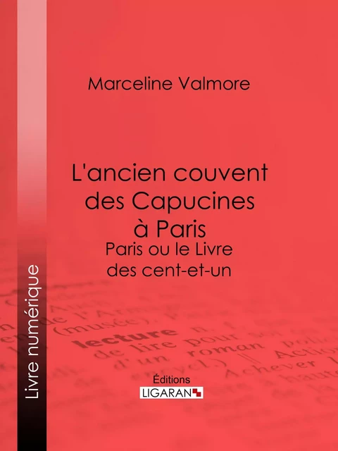 L'ancien couvent des Capucines à Paris - Souvenirs de l'atelier d'un peintre - Marceline Valmore,  Ligaran - Ligaran