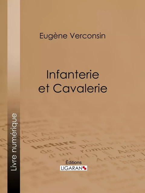 Infanterie et cavalerie - Eugène Verconsin,  Ligaran - Ligaran