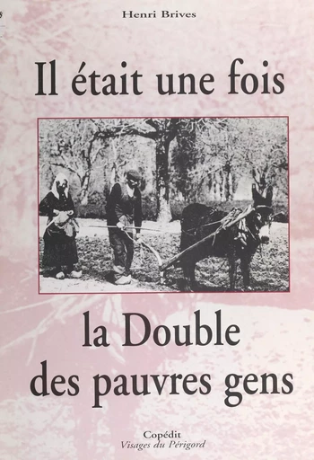 Il était une fois La Double des pauvres gens - Henri Brives - FeniXX réédition numérique