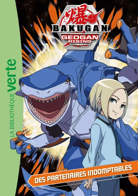 Bakugan 10 - Des partenaires indomptables -  Nelvana - Hachette Jeunesse