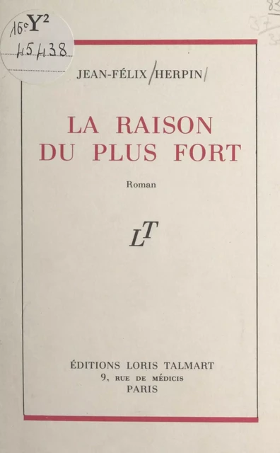 La raison du plus fort - Jean-Félix Herpin - FeniXX réédition numérique