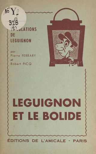 Leguignon et le bolide - Pierre Ferrary, Robert Picq - FeniXX réédition numérique