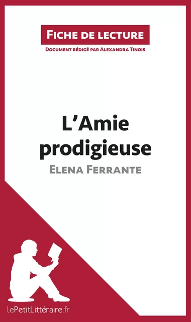 L'Amie prodigieuse d'Elena Ferrante (Fiche de lecture) -  lePetitLitteraire, Alexandra Tinois - lePetitLitteraire.fr