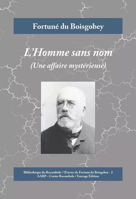 L'Homme sans nom - Fortuné du Boisgobey - Encrage Édition