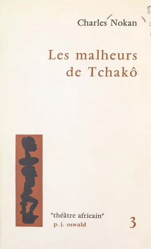 Les malheurs de Tchakô - Charles Nokan - FeniXX réédition numérique