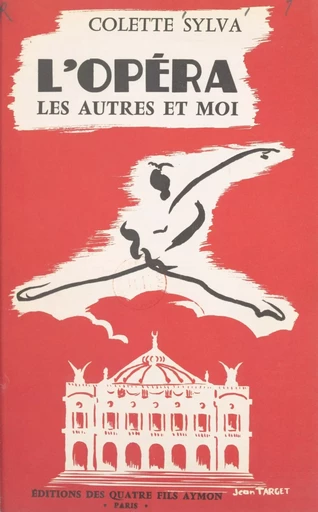 L'opéra, les autres et moi - Colette Sylva - FeniXX réédition numérique