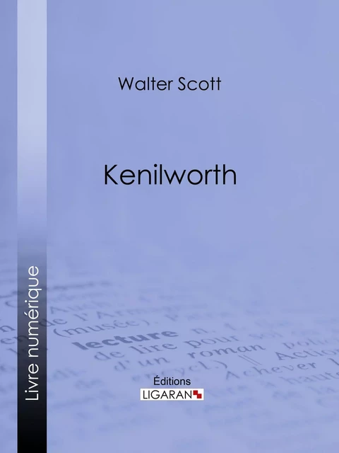 Kenilworth - Walter Scott,  Ligaran - Ligaran